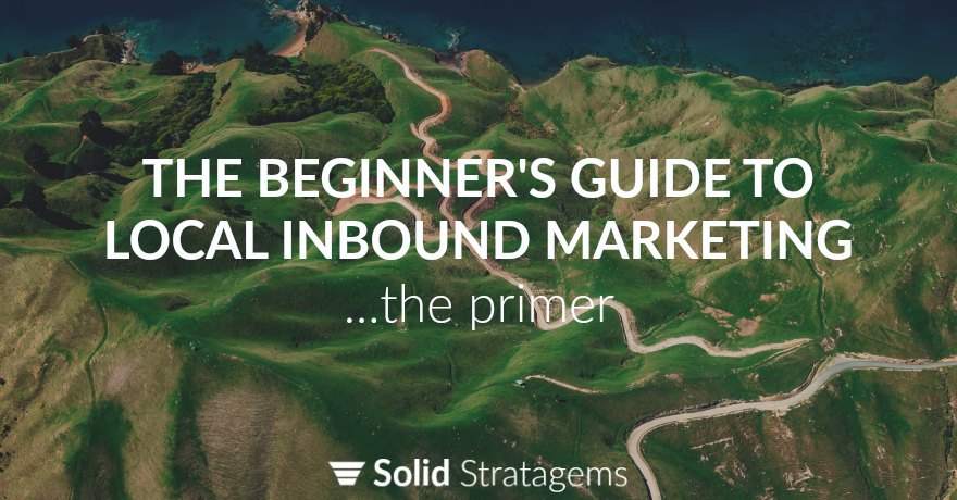 The Beginner's Guide To Local Inbound Marketing
