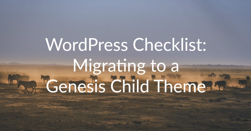 WordPress Theme Migration Checklist